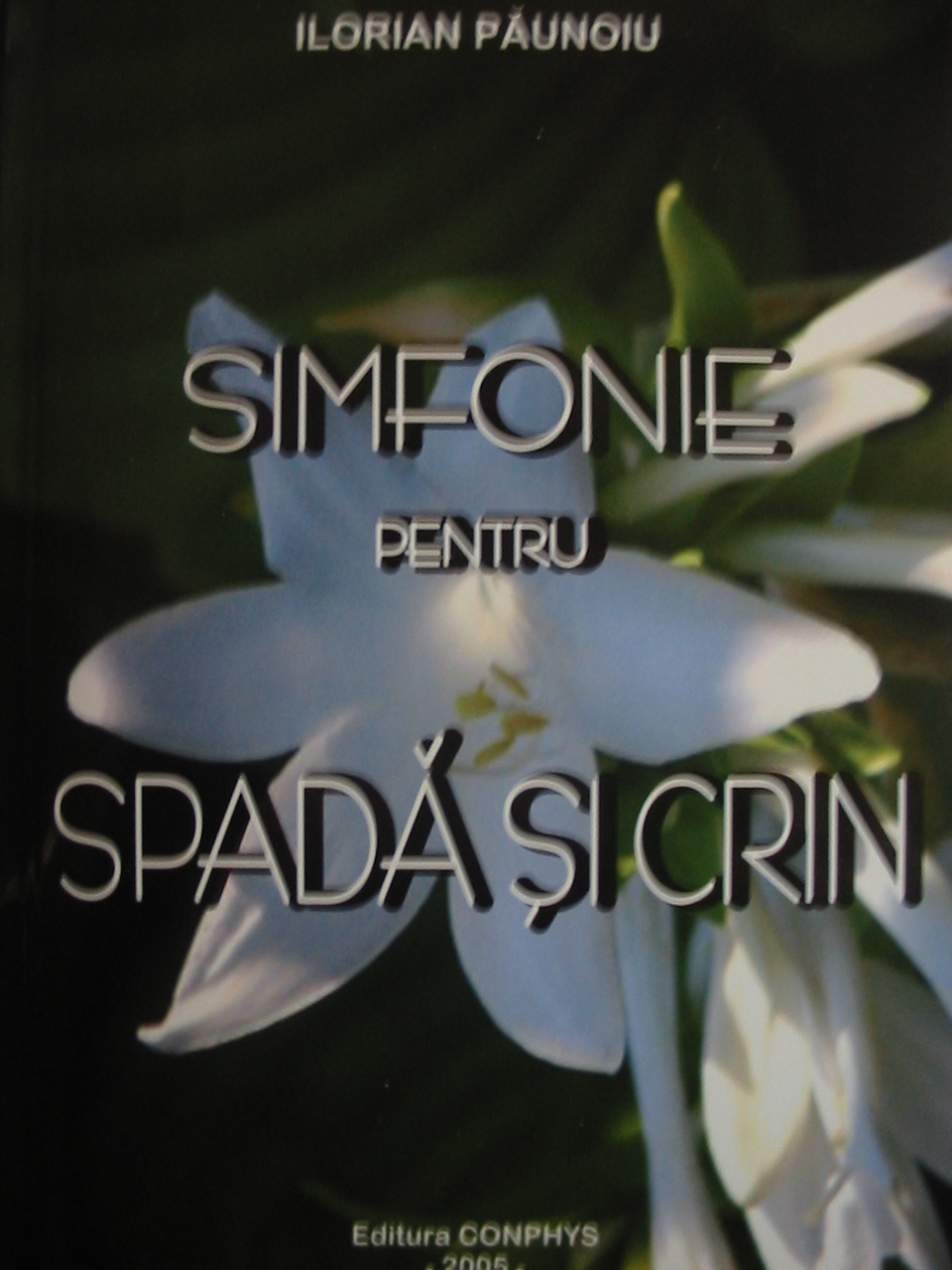 Ilorian Păunoiu Simfonie pentru spadă şi crin